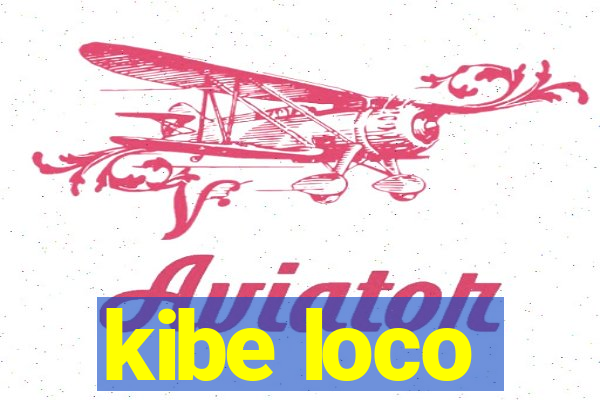 kibe loco